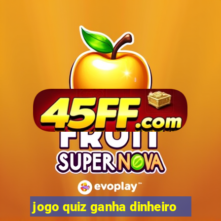jogo quiz ganha dinheiro